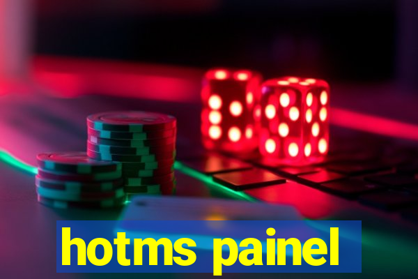 hotms painel